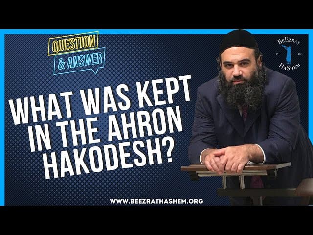 WHAT WAS KEPT IN THE AHRON HAKODESH?