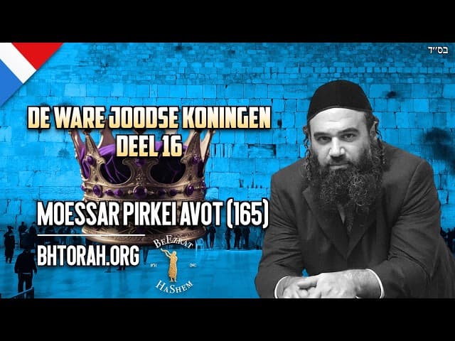 De echte Joodse koningen 16 - MUSSAR Pirkei Avot