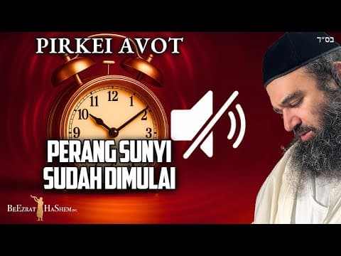Perang Sunyi Akhir Zaman Dimulai - MUSSAR Pirkei Avot (39)