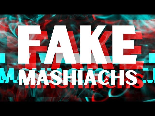 FAKE MASHIACHS