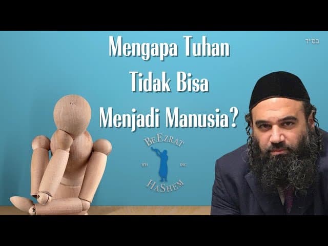 Mengapa Tuhan Tidak Bisa Menjadi Manusia?