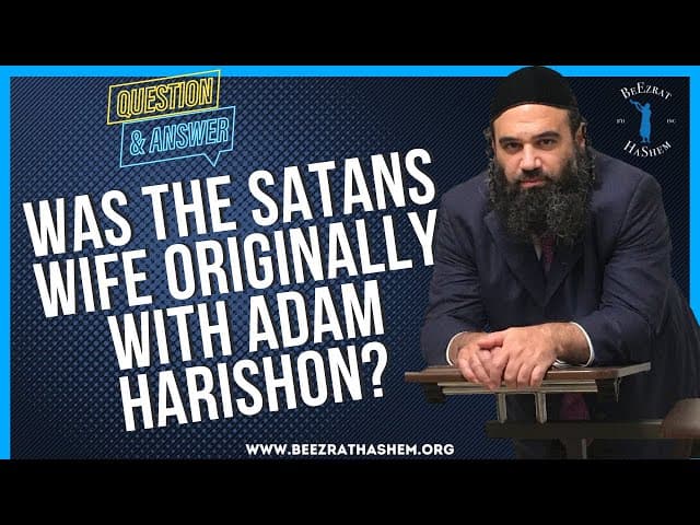 WAS THE SATANS WIFE ORIGINALLY WITH ADAM HARISHON?