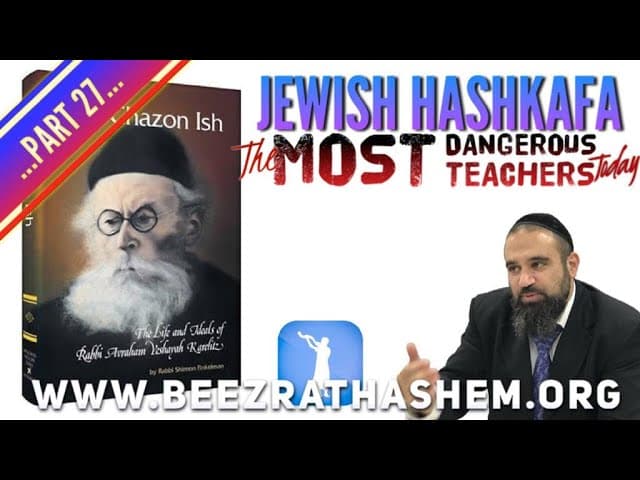 THE MOST DANGEROUS TEACHERS TODAY - Jewish HaShkafa (27)