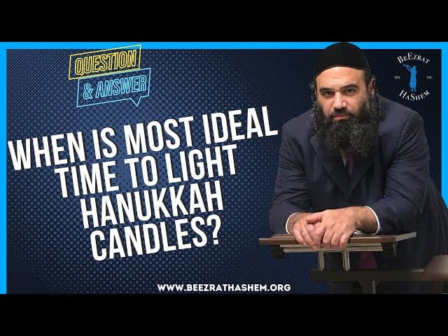WHEN IS MOST IDEAL TIME TO LIGHT HANUKKAH CANDLES?