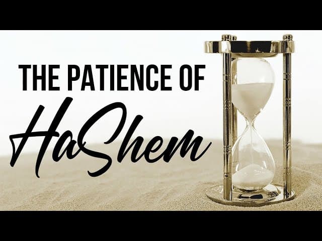 The Patience of HaShem