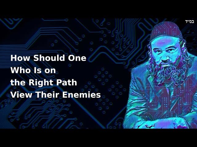 How Should One Who Is on the Right Path View Their Enemies
