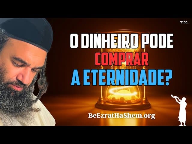 Pode o dinheiro comprar eternidade? PARTE 2- MUSSAR
