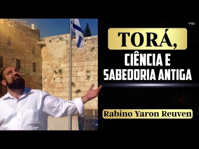 Torá, ciência e sabedoria antiga