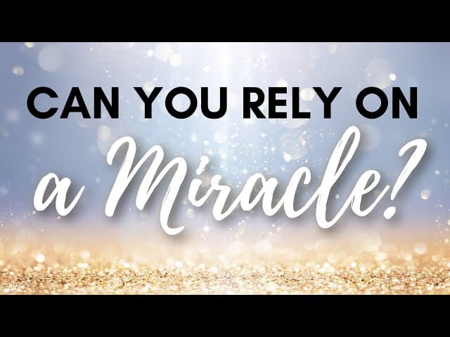 Can You Rely On A Miracle?