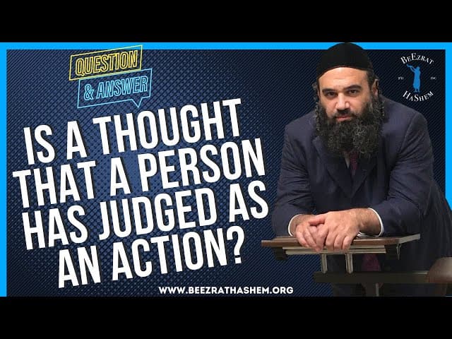   IS A THOUGHT THAT A PERSON HAS JUDGED  AS AN ACTION