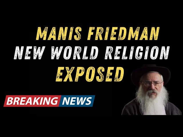 Manis Friedman New World Religion Exposed