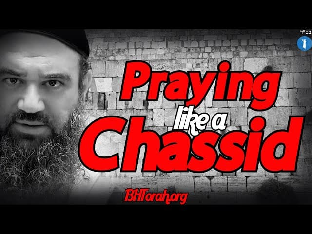 Praying Like A Chassid | Torat HaChassidut (15)
