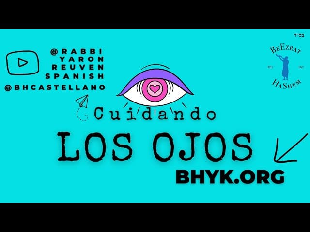 EMPEZANDO A CAMBIAR AL CUIDAR LO QUE SE MIRA. - Un Shiur Torá doblado al Castellano