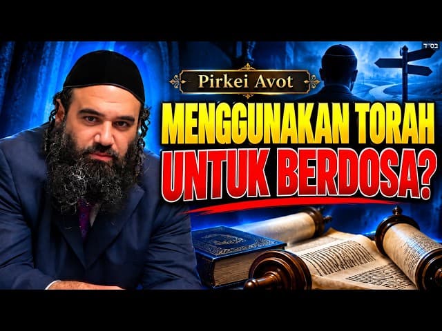Mencari Pembenaran Dosa dalam Torah?  | Pirkei Avot (71)