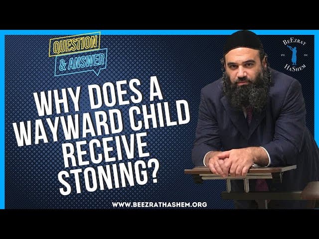 WHY DOES A WAYWARD CHILD RECEIVE STONING?