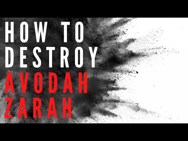 How To Destroy Avodah Zarah