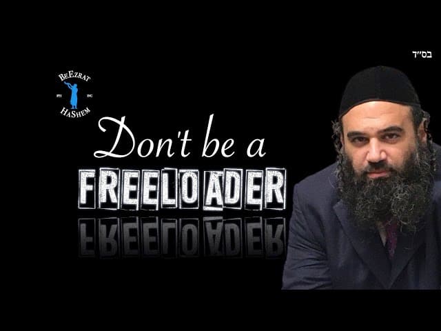 Don't Be A Freeloader!