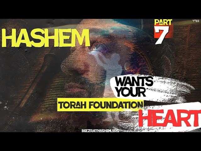 Why Does HaShem Want Your Heart | TORAH FOUNDATION (7)