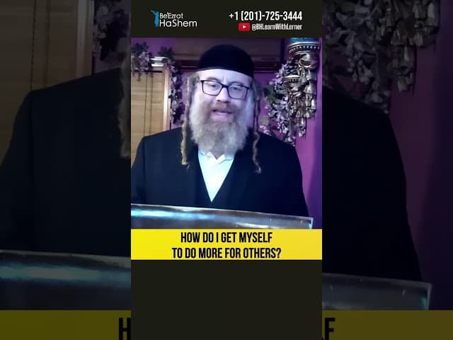 How Do I Get Myself to Do More for Others? #Torah #shorts