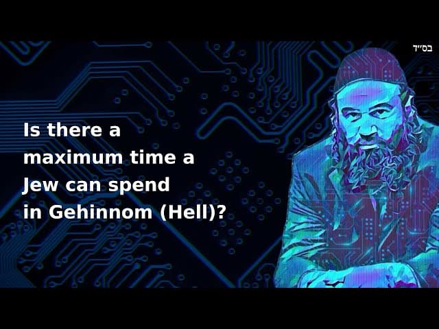 Is there a maximum time a Jew can spend in Gehinnom (Hell)?