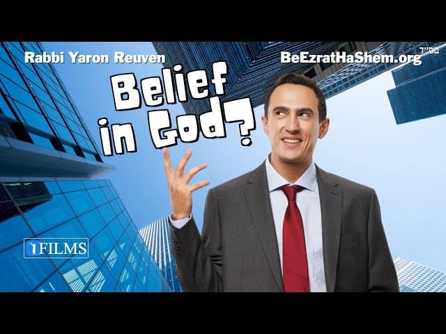 Belief In God? (A BeEzrat HaShem Inc. Film)