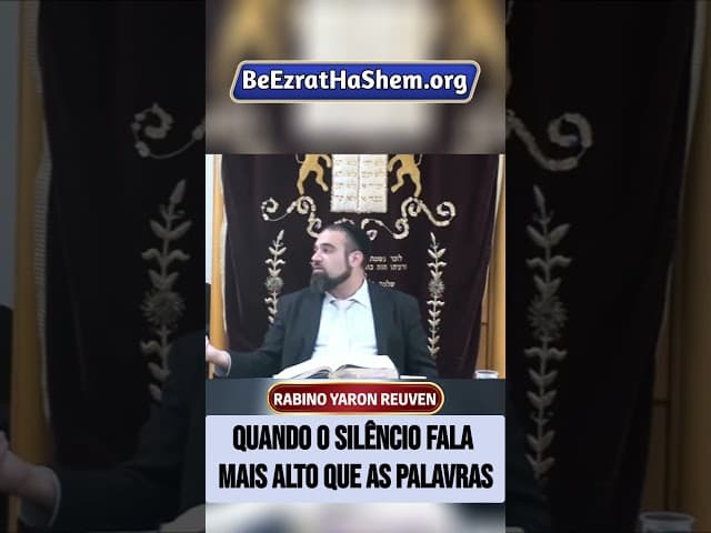 Quando o Silêncio Fala Mais Alto que as Palavras #Torá #Judeu #RabinoYaronReuven