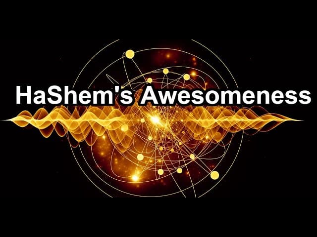 A Glimpse of HaShem's Awesomeness