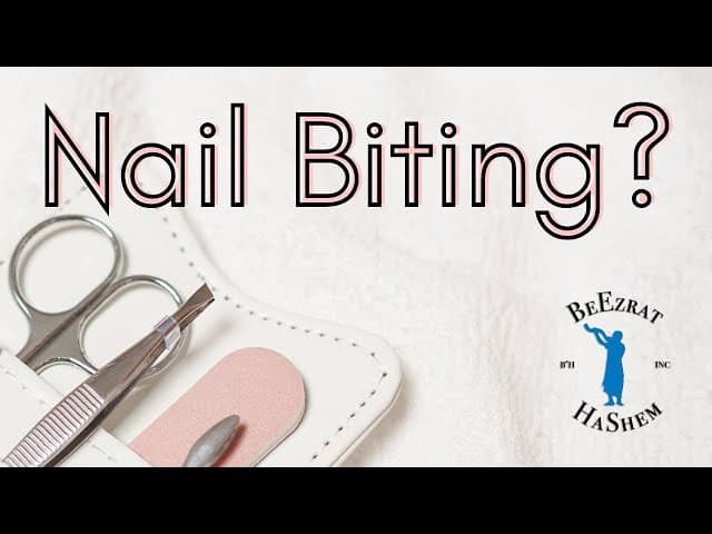 How to Stop Biting Your Nails on Shabbos?