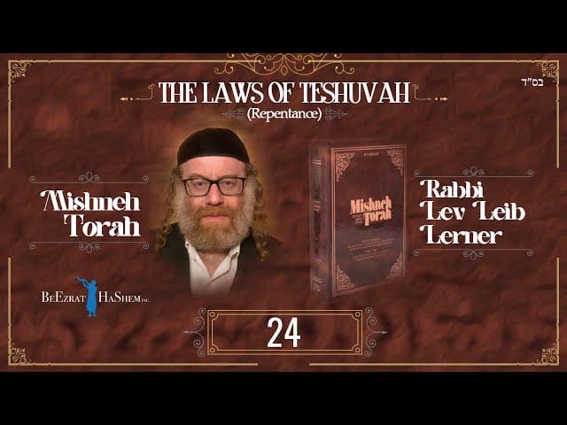 Choose To Be The Vessel of Divine Decree -- The Laws of Teshuvah (24)