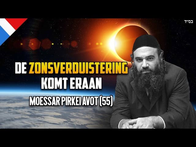 De verduistering komt en we zijn in een crisis - Pirkei Avot