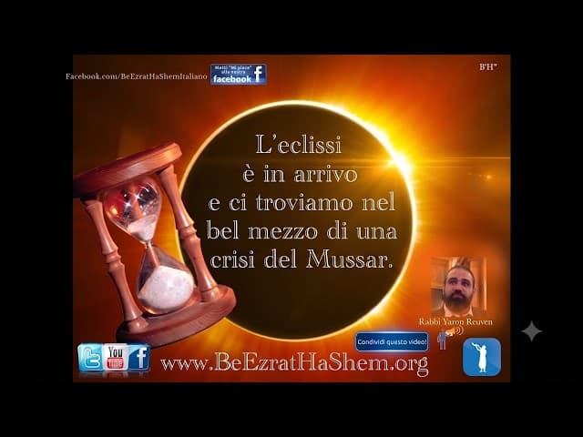 L'eclissi arriva e siamo in crisi Mussar.