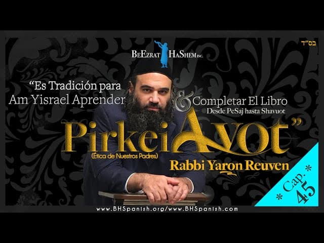 «Perspectiva Judía de la Torá acerca del Orgullo LGBTQ Homosexual» Mussar, Pirkei Avot, Capítulo 45