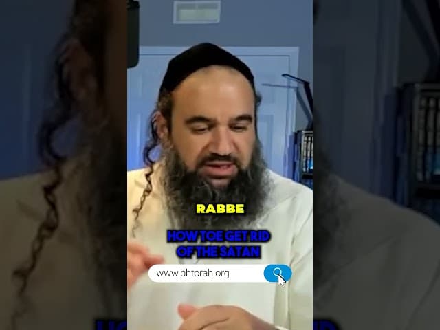 How To Get Rid Of The Satan #Torah #OrthodoxJudaism #RabbiYaronReuven #Chassidut #Kabbalah #Judaism