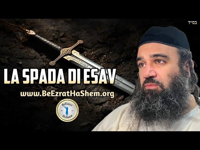 La spada di Esav: Parashat Toldot
