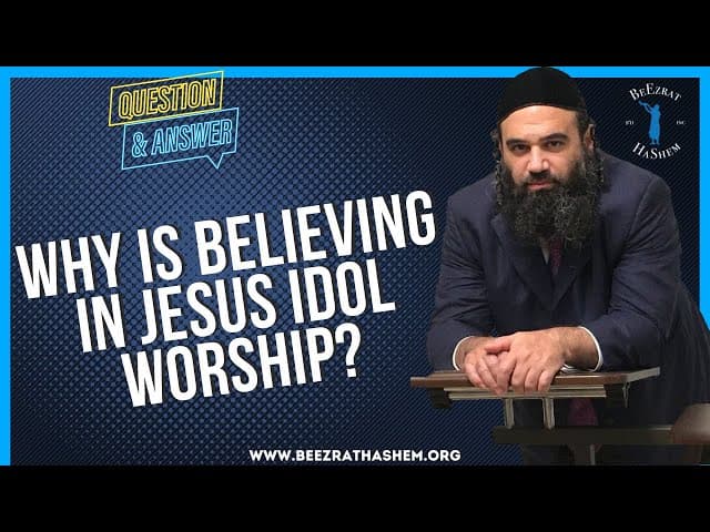 WHY IS BELIEVING IN JESUS IDOL WORSHIP?