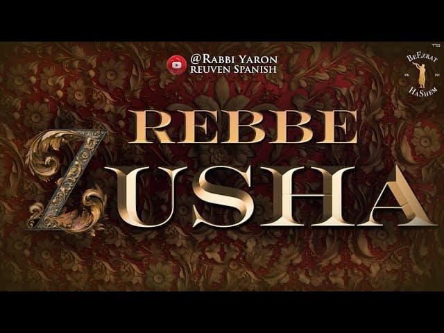 Rebbe ZUSHA huyendo del Ego, una Película de BeEzrat HaShem