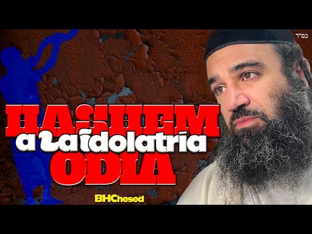 ¿Por qué HASHEM odia tanto la idolatría?