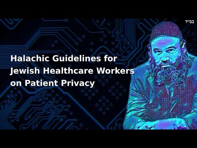 Halachic Guidelines for Jewish Healthcare Workers on Patient Privacy
