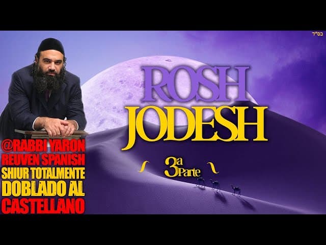 ¿Cuál es la importancia de Rosh Jodesh? - 3ª parte - Clip doblado al Castellano