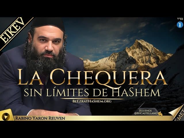 PARASHA EIKEV    LA CHEQUERA SIN LÍMITES DE HASHEM