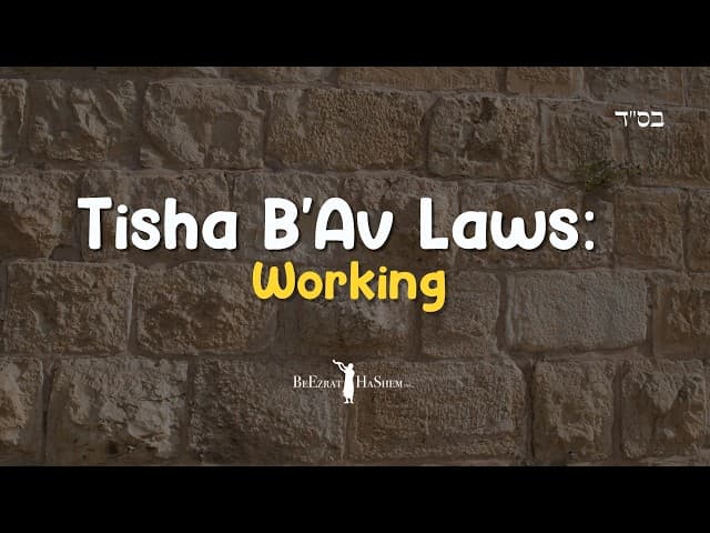 Tisha B'Av Laws: Is It Permitted to Work? #Torah #tishabav