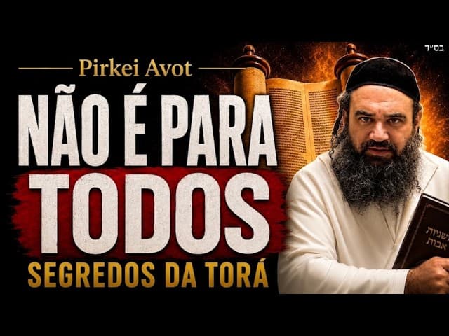 A Quem São Dados Segredos da Torá 2 | Pirkei Avot 139