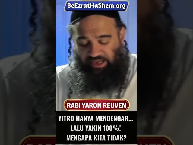 Yitro Hanya Mendengar… Lalu Yakin 100%! Mengapa Kita Tidak #Torah #Yahudi #RabiYaronReuven