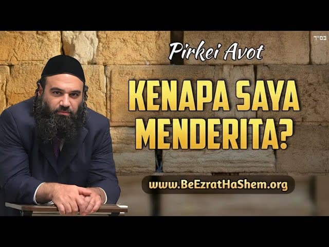 Apakah Penderitaan Memiliki Tujuan Ilahi? - MUSSAR Pirkei Avot (77)