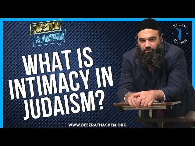   WHAT IS INTIMACY IN JUDAISM