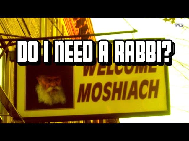 WHY DO I NEED A RABBI?