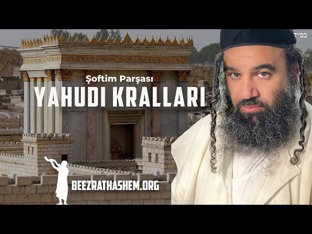 Parashat Shoftim'de Yahudi Kralları