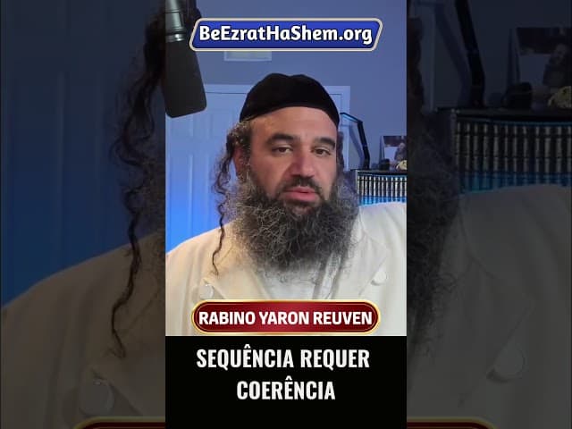 Sequência Requer Coerência #Torá #Judeu #RabinoYaronReuven