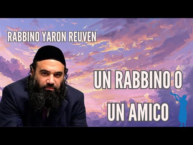 Un rabbino o un amico - MUSSAR Pirkei Avot (145)