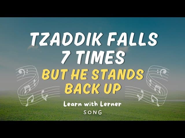 A Tzaddik Falls Seven Times, but he stands back up 🎶 Teshuva Music